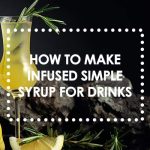how to make infused simple syrup for drinks