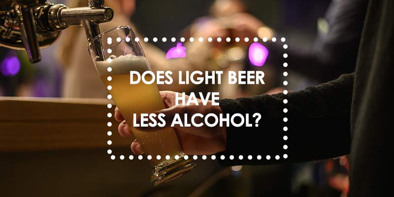 FAQ: Does Light Beer Have Less Alcohol? - AlcoFree Brew