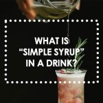 What is Simple Syrup in a Drink